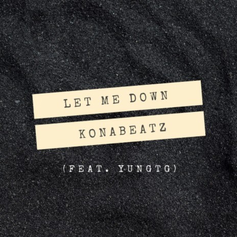 Let Me Down ft. Yung TG | Boomplay Music