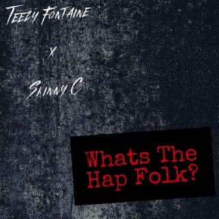 What's The Hap Folk (feat. SkinnyC)