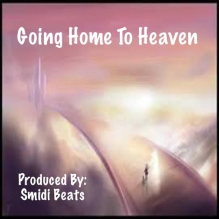 Going Home To Heaven