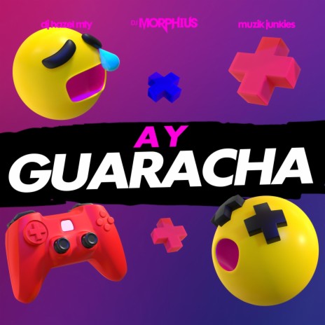 Ay Guaracha ft. DJ Hazel Mty & Muzik Junkies