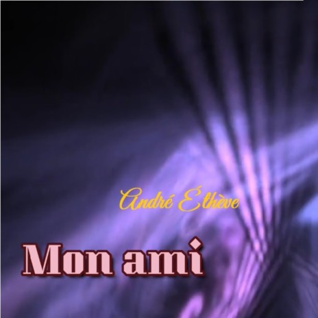 Mon ami | Boomplay Music