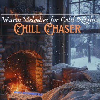 Chill Chaser: Warm Melodies for Cold Nights