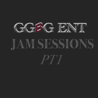 GGBG ENT. JAM SESSIONS PT1