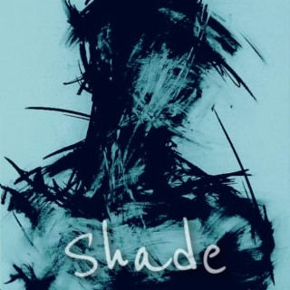 Shade lyrics | Boomplay Music