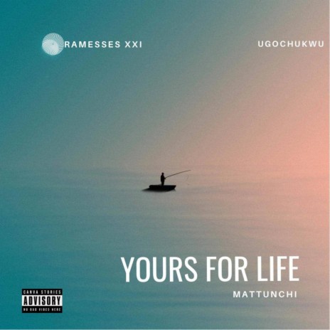 Yours For Life ft. Ramesses xxi & Ugochukwu | Boomplay Music