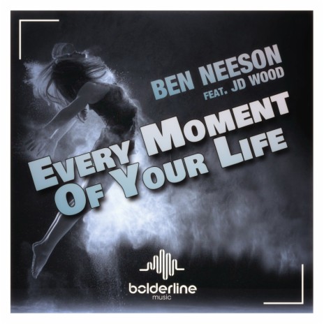 Every Moment Of Your Life (Extended Mix) ft. JD Wood | Boomplay Music