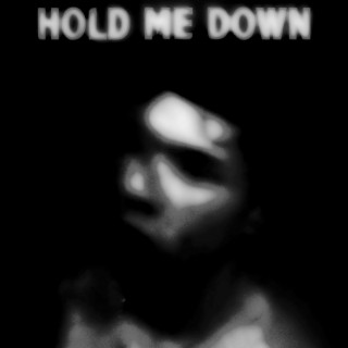 Hold Me Down