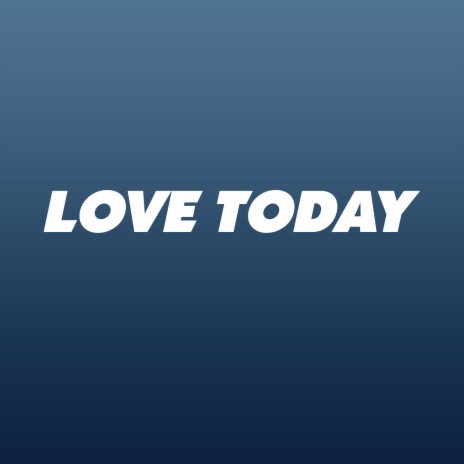 Love Today | Boomplay Music
