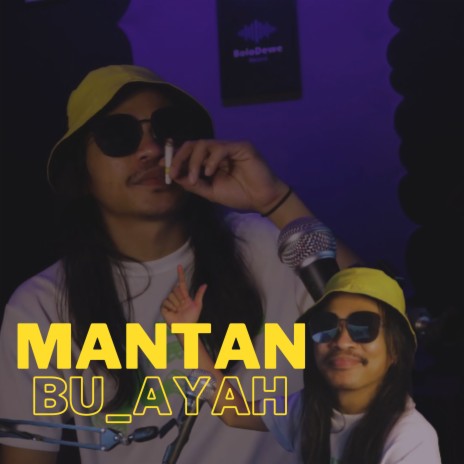 Mantan Bu_Ayah | Boomplay Music