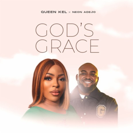 God’s Grace ft. Neon Adejo | Boomplay Music