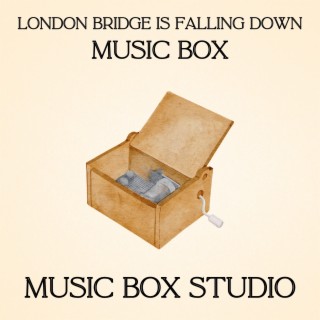 London Bridge Is Falling Down Music Box