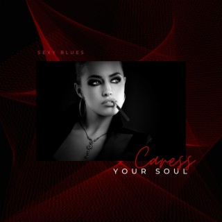 Caress Your Soul