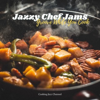 Jazzy Chef Jams: Groove While You Cook