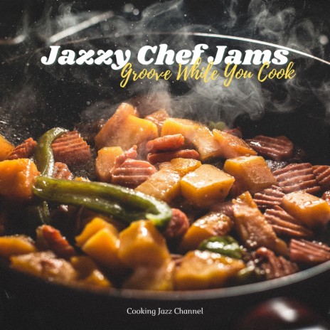 Jazzy Chef Jams ft. Jazz Art & Jazz Playlist
