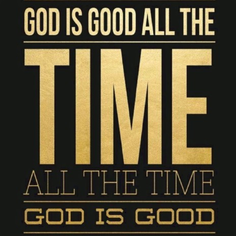 GOD IS GOOD | Boomplay Music
