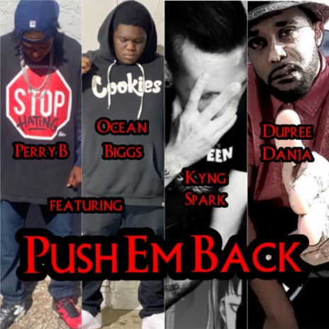 Push Em Back ft. Ocean Biggs Kyng Spark & Dupree Danja | Boomplay Music