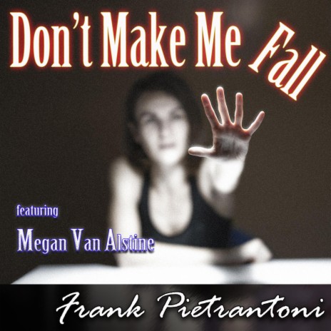 Don't Make Me Fall ft. Megan Van Alstine