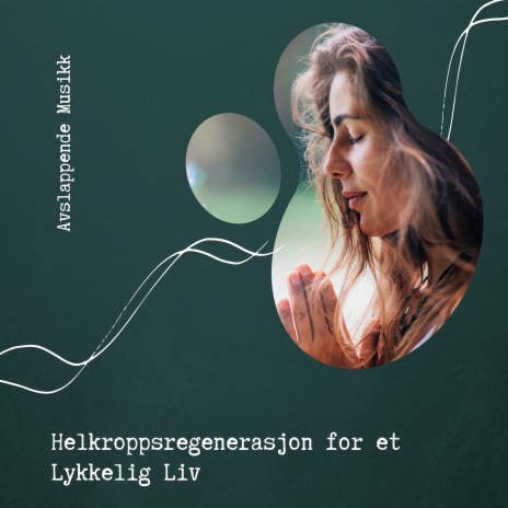 Helkroppsregenerasjon for et Lykkelig Liv