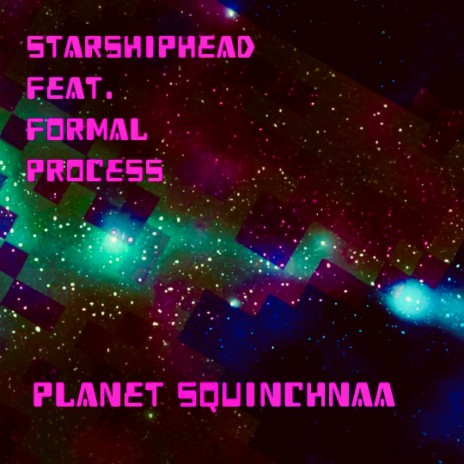 Planet Squinchnaa ft. Formalprocess