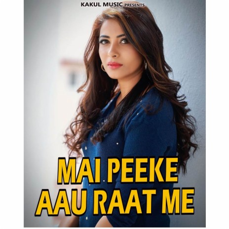 Mai Peeke Aau Raat ft. Rajeshwari | Boomplay Music