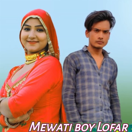 Mewati boy Lofar | Boomplay Music