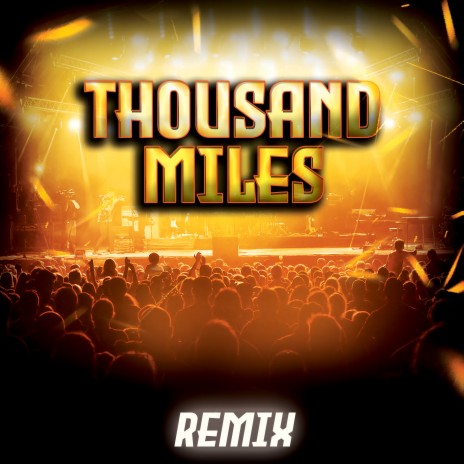 Thousand Miles (Remix) | Boomplay Music