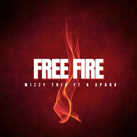 Free Fire ft. K Spark | Boomplay Music