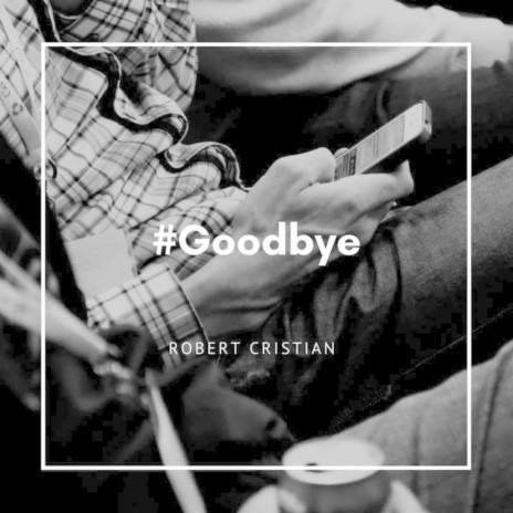 Goodbye | Boomplay Music