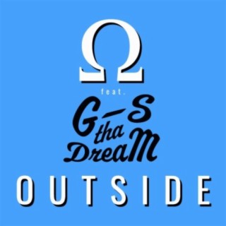 Outside (feat. G-S Tha Dream)