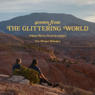 Scenes From The Glittering World (Original Motion Picture Soundtrack)