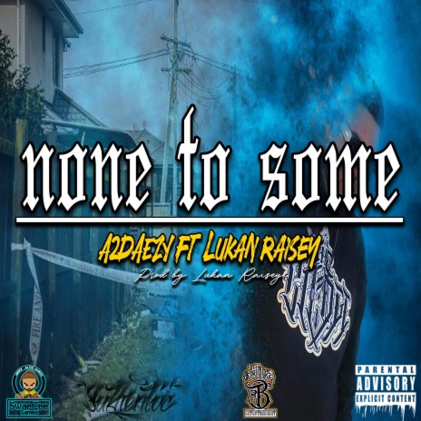 NONE TO SOME ft. LUKAN RAISEY | Boomplay Music