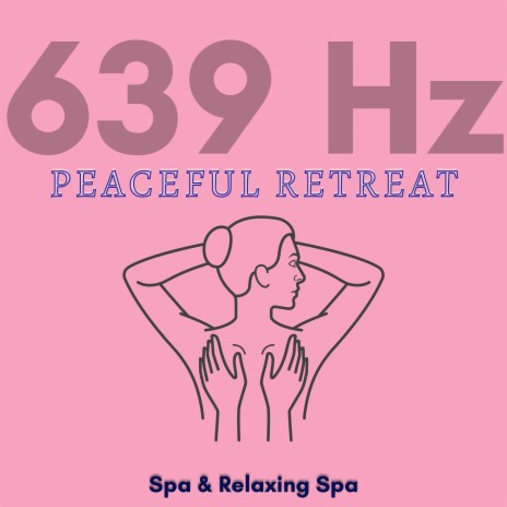 639 Hz Peaceful Retreat