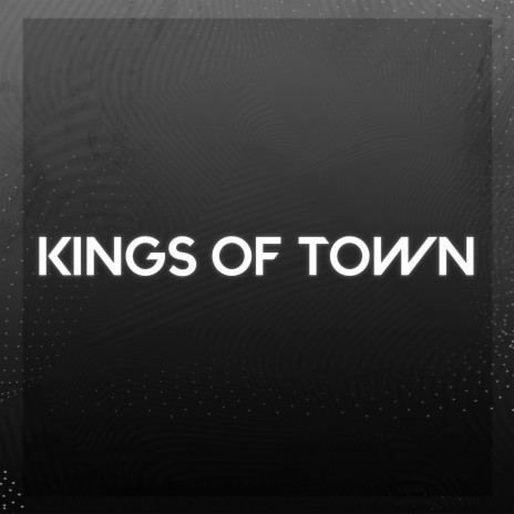 Kings of Town ft. #Z42 | Boomplay Music