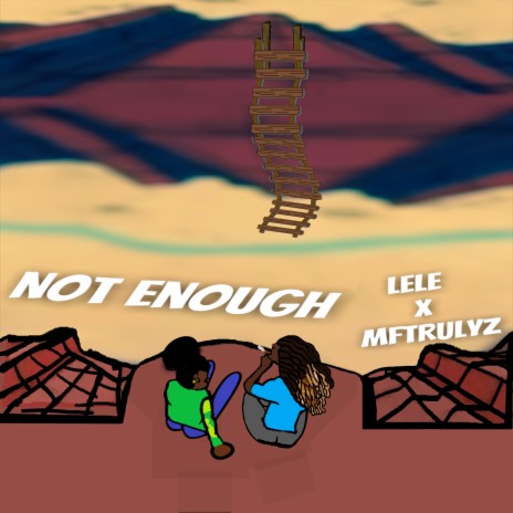 Not Enough ft. LeLe. | Boomplay Music