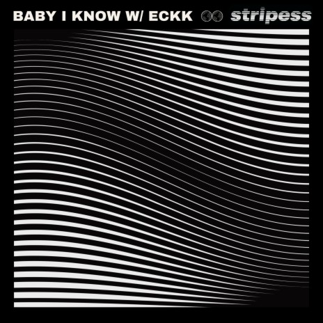 Baby I Know (feat. Eckk)