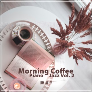 Morning Coffee: Piano Jazz Vol. 2