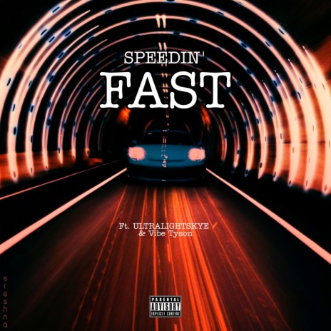 Speedin' Fast (feat. ultralightskye & Vibe Tyson) | Boomplay Music