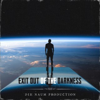 Exit Out of the Darkness