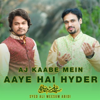 Aj Kaabe Mein Aaye Hai Hyder