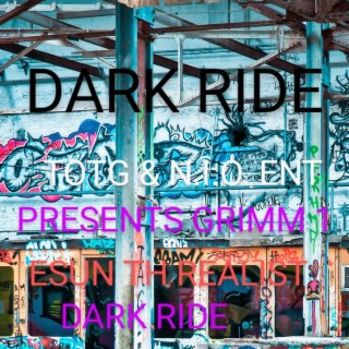 N.I.O./T.O.T.G. PRESENTS GRIMM 1/ESUN-DARK RIDE