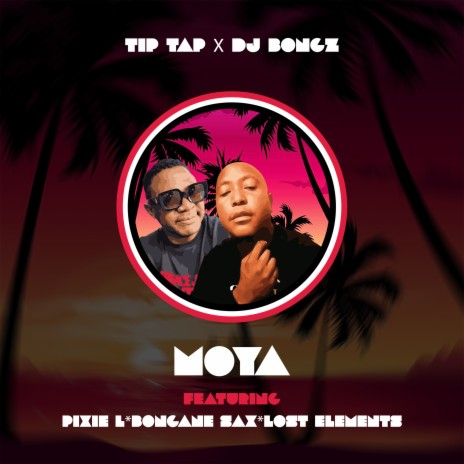 Moya ft. DJ Bongz, Pixie L, Lost Elements & Bongane Sax | Boomplay Music