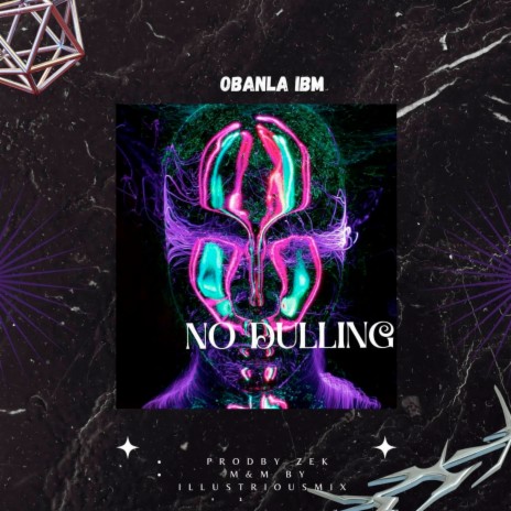 No Dulling | Boomplay Music