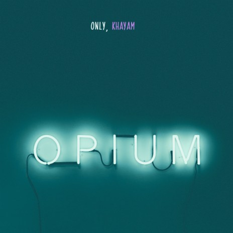 Opium ft. Khayam | Boomplay Music