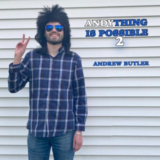 Andything Is Possible 2
