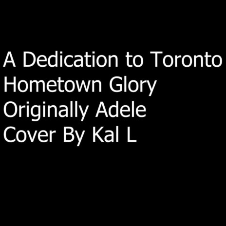 Hometown Glory A dedication to Toronto | Boomplay Music