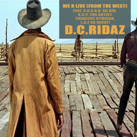 We R Live (From the West) ft. Princess Dymnina, L.A.Z Da Great!, K.C.P. Tha Artist. & A.R.S.O.N. DA KID | Boomplay Music