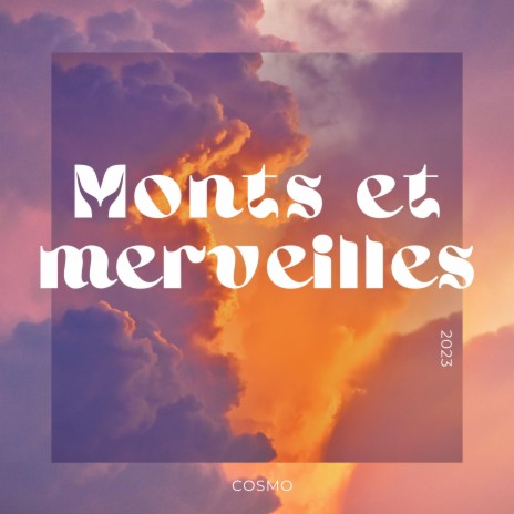 Monts & merveilles | Boomplay Music