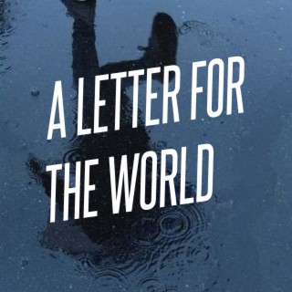 A letter for the world