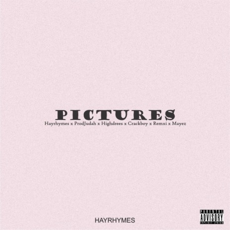 Pictures ft. Highdrees, Crackboy Umar, Remxi & Mayez | Boomplay Music
