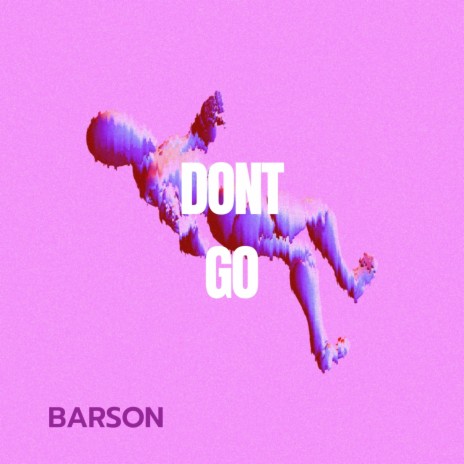 DONT GO | Boomplay Music